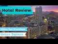 Hilton San Francisco Union Square Review Best Features Prices and Honest Feedback