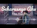 Lagu [Tanpa Musik] Elsa Pitaloka - Seharusnya Aku
