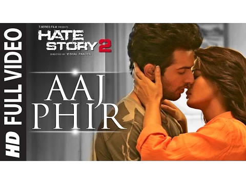 Download MP3 Aaj Phir Full Video Song | Hate Story 2 | Arijit Singh | Jay Bhanushali | Surveen Chawla