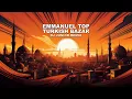 Lagu Emmanuel Top - Turkish Bazar (DJ Junior Remix)