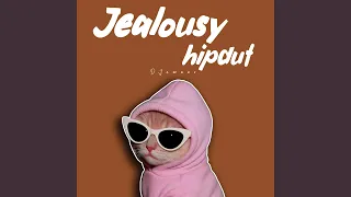 jealousy jj hipdut