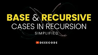BASE CASE and RECURSIVE CASE in Recursion Simplified