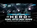 Download Lagu DJ CEK SOUND‼️ HERO - STYLE MIDEL CETUS BASS GLER || IRFANADEKA PROJECT