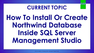 How To Install Or Create Northwind Database InsideSQL Server Management Studio