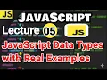 Lecture 05 JavaScript Data Types Tutorial Complete Guide for Beginners with Examples