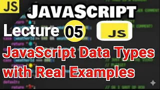 Lecture 05 JavaScript Data Types Tutorial Complete Guide for Beginners with Examples