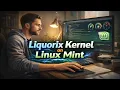 I Installed the Liquorix Kernel on Linux Mint 22 3 Zena Here s What Changed