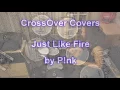 P!nk - Just Like Fire - Drum Cover - New Drums (live Version) - from Alice Through The Looking Glass