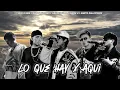 Lo Que Hay X Aqui | Peso Pluma | Natanael Cano | Gabito Ballesteros | Junior H | Fuerza Regida