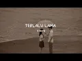 Download Lagu Terlalu Lama - Vierra [hari ini ku akan menyatakan cinta] | Lirik Lagu