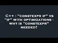 C constexpr if vs if with optimizations - why is constexpr needed