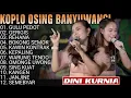 Lagu DINI KURNIA - GULU PEDOT - GERIGIS - FULL ALBUM KOPLO OSING BANYUWANGI VIRAL 2025