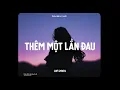 Download Lagu Thêm Một Lần Đau (Lofi Ver.) - Thảo Hân Cover x CaoTri