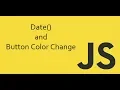 10 Date and Change Button Color JavaScript