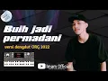 Download Lagu Buih jadi permadani - dangdut orgen tunggal 2022 paling enak..
