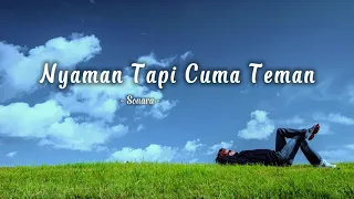 sonara nyaman tapi cuma teman official lyric video 