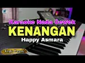 Download Lagu KENANGAN - HAPPY ASMARA || KARAOKE LIRIK VERSI KOPLO PARGOY || NADA CEWEK