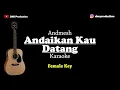 Download Lagu Andaikan Kau Datang - Andmesh Karaoke Akustik Gitar Female Key | Terlalu indah dilupakan