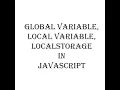 Global Variable Local Variable Local Storage in JavaScript JavaScript Tutorial