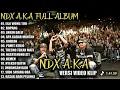 Lagu Ego Wong Tuo NDX A.K.A Full album