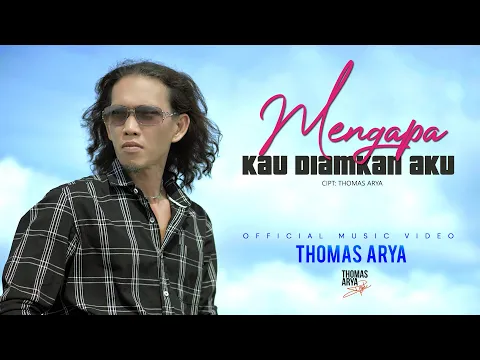 Download MP3 Thomas Arya - Mengapa Kau Diamkan Aku (Official Music Video)