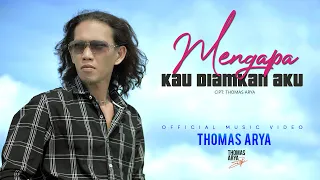 thomas arya mengapa kau diamkan aku official music video 