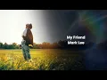 Mark Lee (마크리) - "My Friend" (Lyrics/Lyrics Video/가사) | Hazy Afterhours