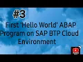 Hello World ABAP Program on SAP BTP Environment ABAP on Cloud First program on BTP Environment