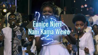 Eunice Njeri Nani Kama Wewe Lyrics 