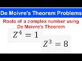 07b - Roots of Complex Numbers using De Moivre s Theorem De Moivre s Theorem Problems