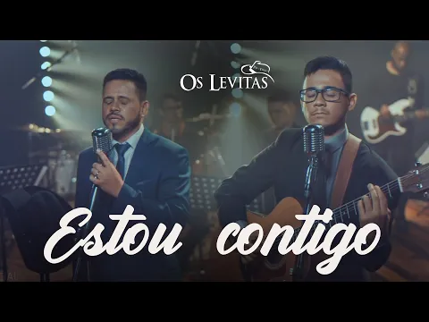 Download MP3 Os Levitas I Estou Contigo [Vídeo Clipe]