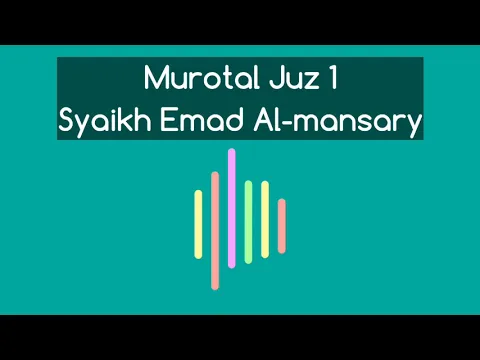 Download MP3 Murotal Juz 1 Syaikh Emad Al-Mansary