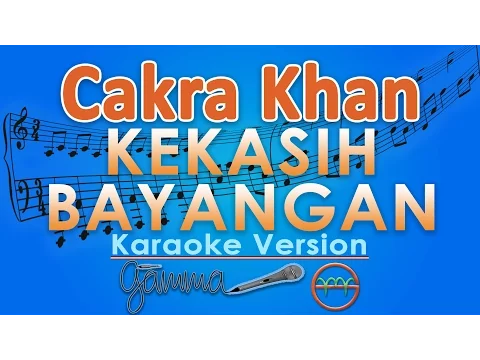 Download MP3 Cakra Khan - Kekasih Bayangan (Karaoke) | GMusic