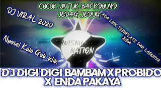 Download DJ DIGI DIGI BAMBAM X PROBIDO X ENDA PAKAYA ( DJ OPUS ) MP3