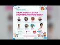 Download Lagu WEBINAR | ANAK MUDA CEGAH STUNTING, MEMANG BISA?