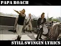 Papa Roach - Still Swingin Lyrics