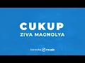 Cukup - Ziva Magnolya (KARAOKE VERSION)