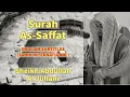 Download Lagu Sheikh Abdullah Al Juhani | Surah As Saffat | With English Subtitles | 2021 |