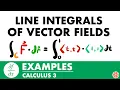 Line Integrals of Vector Fields Examples Calculus 3 - JK Math