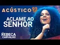 Download Lagu Rebeca Carvalho - ACLAME AO SENHOR - Acústico 93 - AO VIVO - 2019