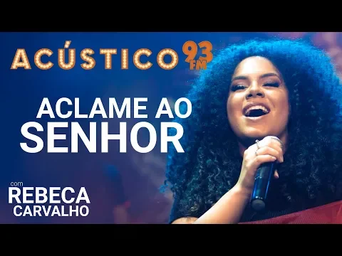 Download MP3 Rebeca Carvalho - ACLAME AO SENHOR - Acústico 93 - AO VIVO - 2019