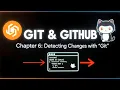 Git - Detecting Changes with Git Status Chapter 6