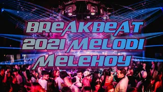 Download BREAKBEAT 2021 MELODI MELEHOY MP3