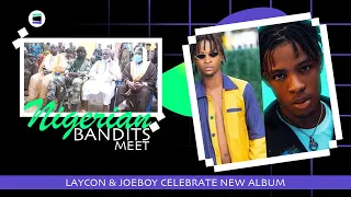 unplug 77 laycon and joeboy celebrate new album nigerian bandits meet