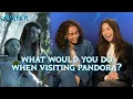 What would you do when visiting Pandora Avatar the Way Of Water Zavvi Interview