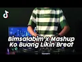Download Lagu DJ BIMSALABIM ABRAKADABRA LOVE LOVE MASHUP KO BUANG LIKIN BREAT REMIX FULL BASS TERBARU 2025