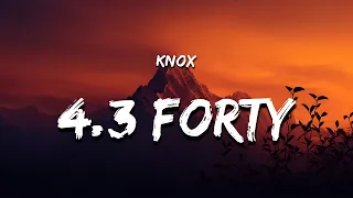 Knox - 4.3 Forty (Lyrics)
