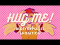 HUG ME BlueyCapsules Animation