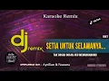 Download Lagu DJ SETIA UNTUK SELAMANYA REMIX | KARAOKE LIRIK | APRILIAN \u0026 FAUZANA | VIRAL TIKTOK | FULL BASS 2022