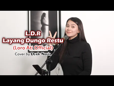 Download MP3 Loro Ati Official - L.D.R Layang Dungo Restu (Cover by Dyah Novia)